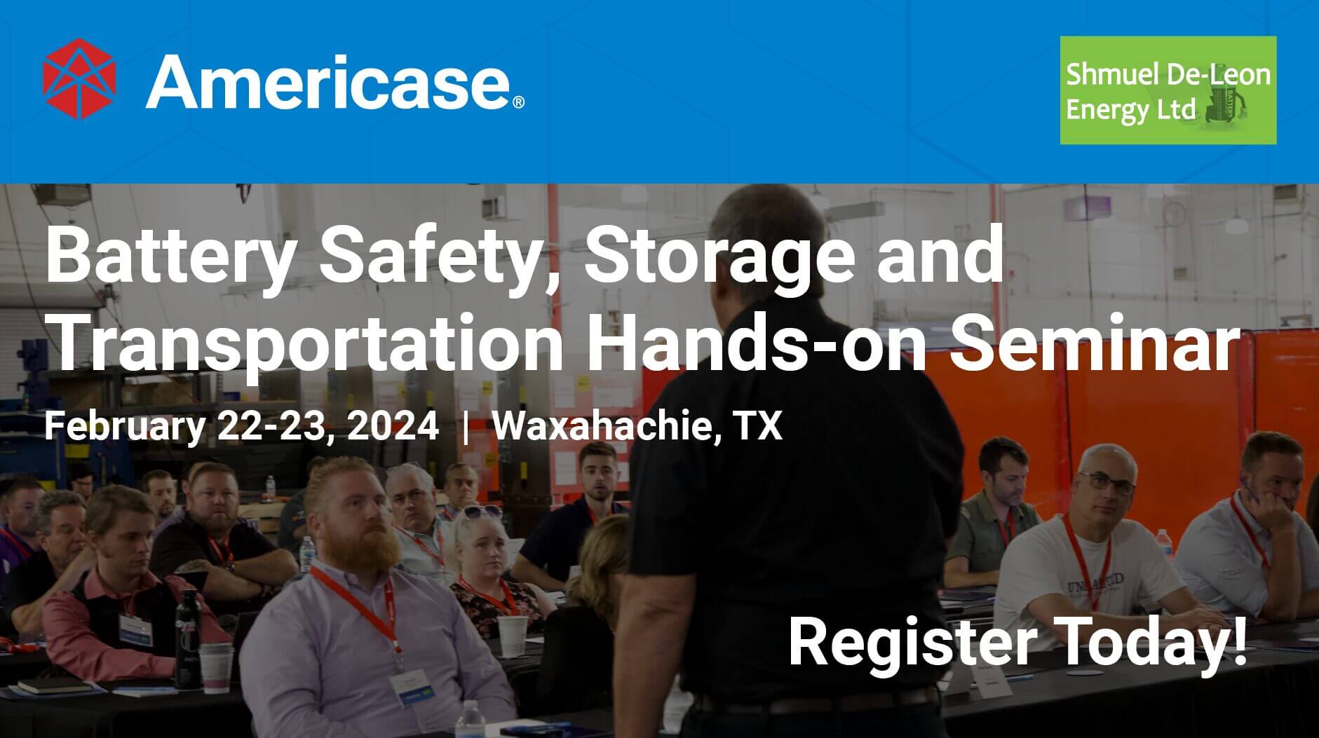 Americase and Shmuel De-Leon Energy Host 2nd Seminar on Li-Ion Battery Safety, Transportation, Storage and Regulations February 2024